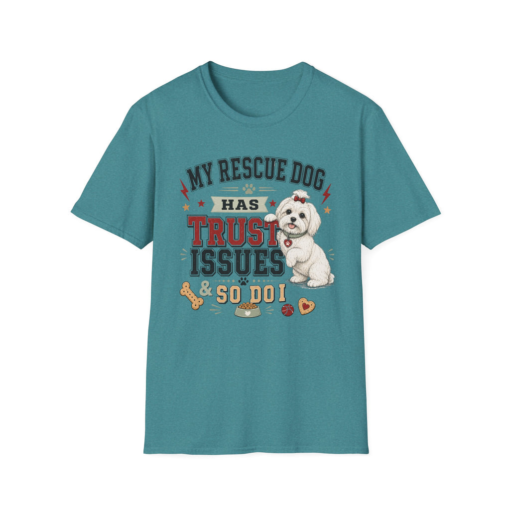 My Rescue Dog Has Trust Issues T-Shirt —Maltese Rescue Dog Owner Tee