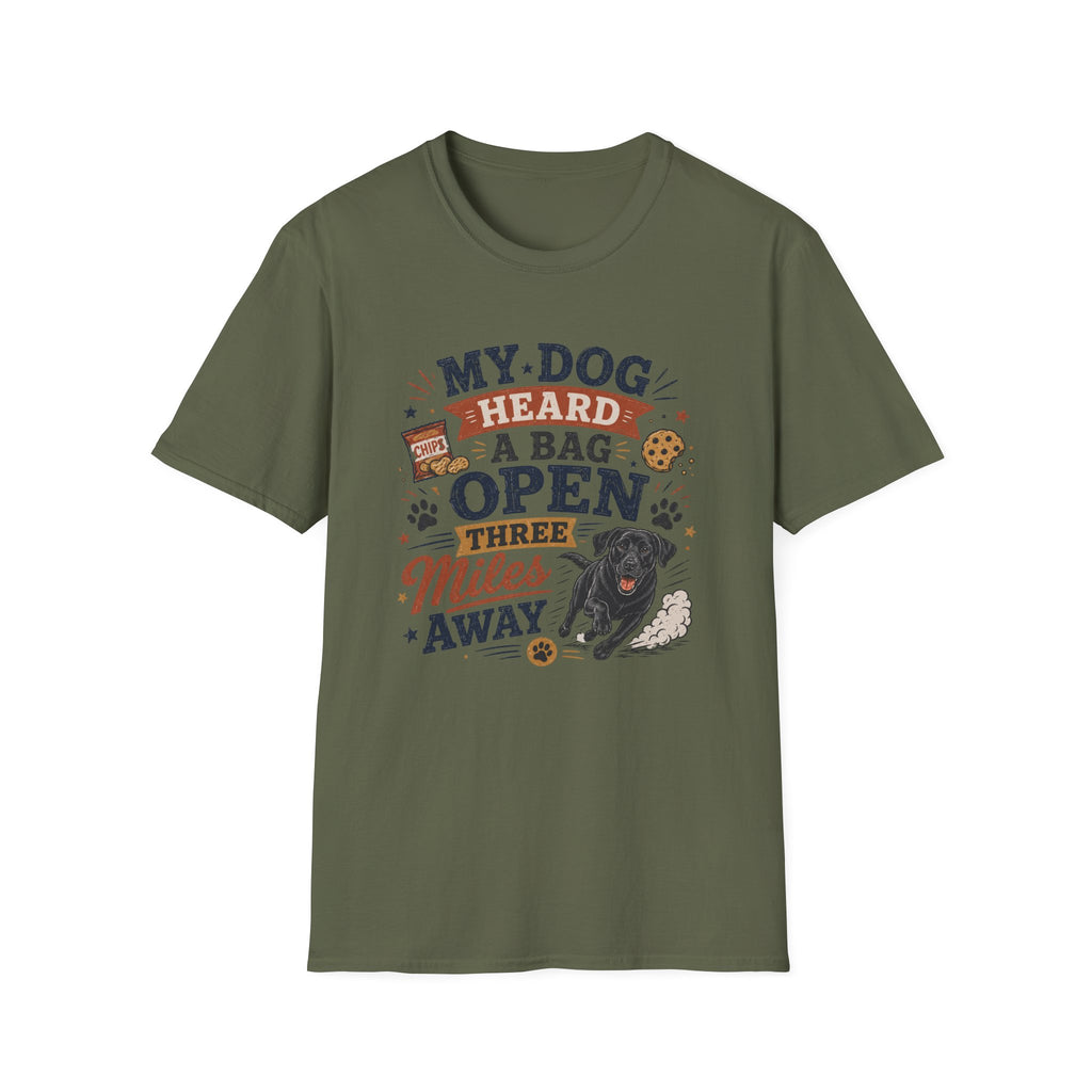 Dog Lover T-Shirt — "My Dog Heard A Bag Open Three Miles Away" Funny Pet Tee