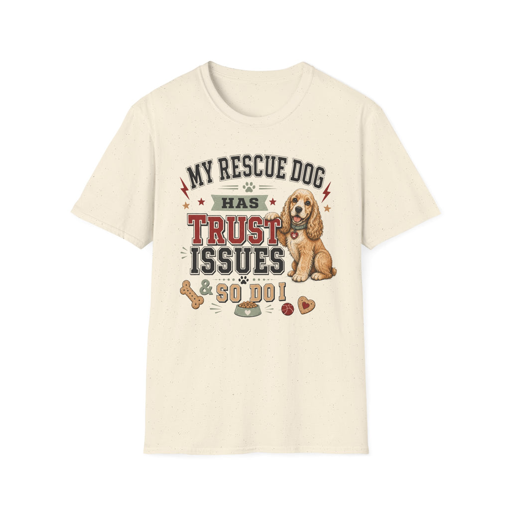 My Rescue Dog Has Trust Issues T-Shirt —Cocker Spaniel Rescue Dog Owner Tee