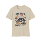 Dog T-Shirt — “My Dog Heard a Bag Open Three Miles Away” Funny Pet Lover Tee