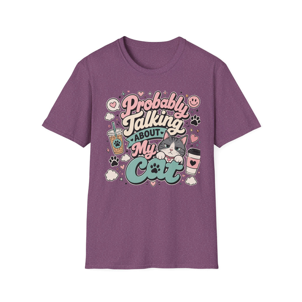 Probably Talking About My Cat T-Shirt — Cute Cat Lover Graphic Tee