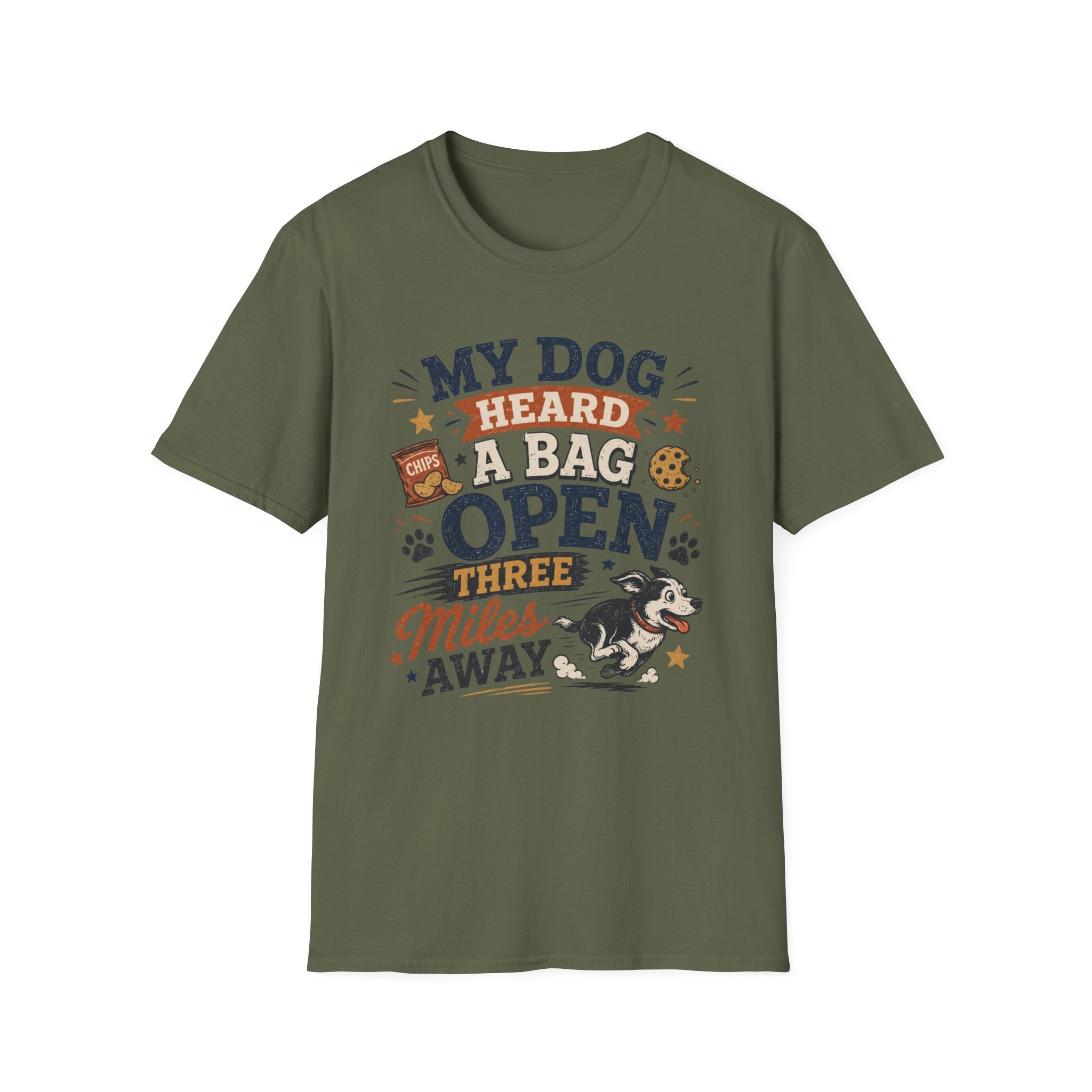 Dog T-Shirt — “My Dog Heard a Bag Open Three Miles Away” Funny Pet Lover Tee