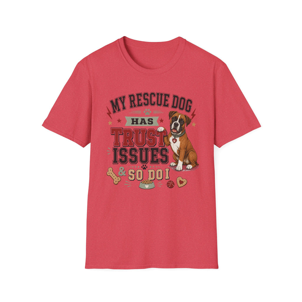 My Rescue Dog Has Trust Issues T-Shirt —Boxer Rescue Dog Owner Tee