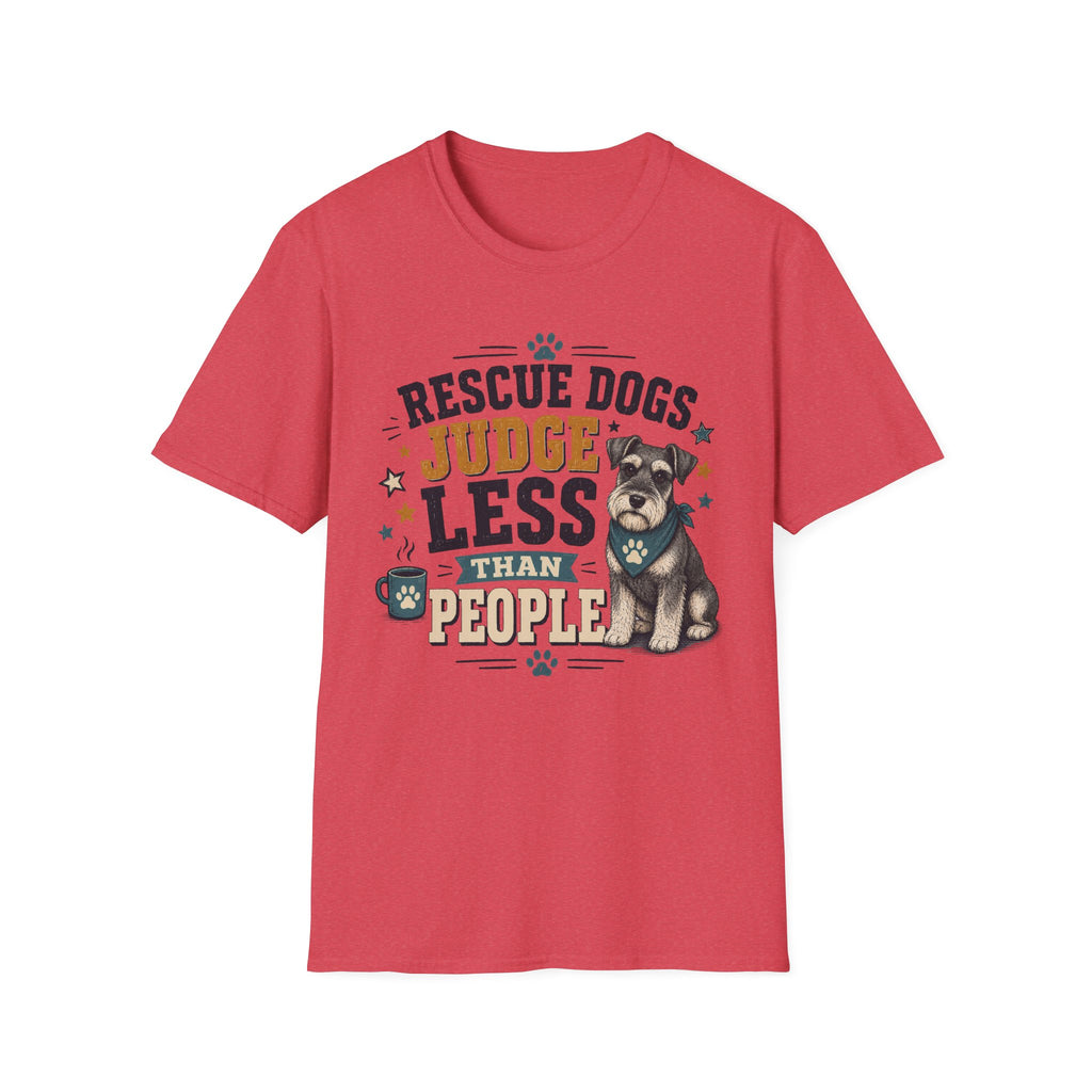 Rescue Dogs Judge Less Than People T-Shirt — Cute Schauzer Rescue Tee
