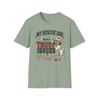 My Rescue Dog Has Trust Issues T-Shirt —Shih Tzu Rescue Dog Owner Tee