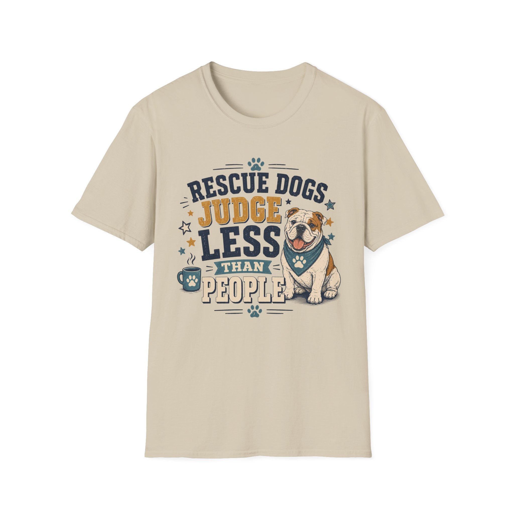 Rescue Dogs Judge Less Than People T-Shirt — Cute Bull Dog Rescue Tee