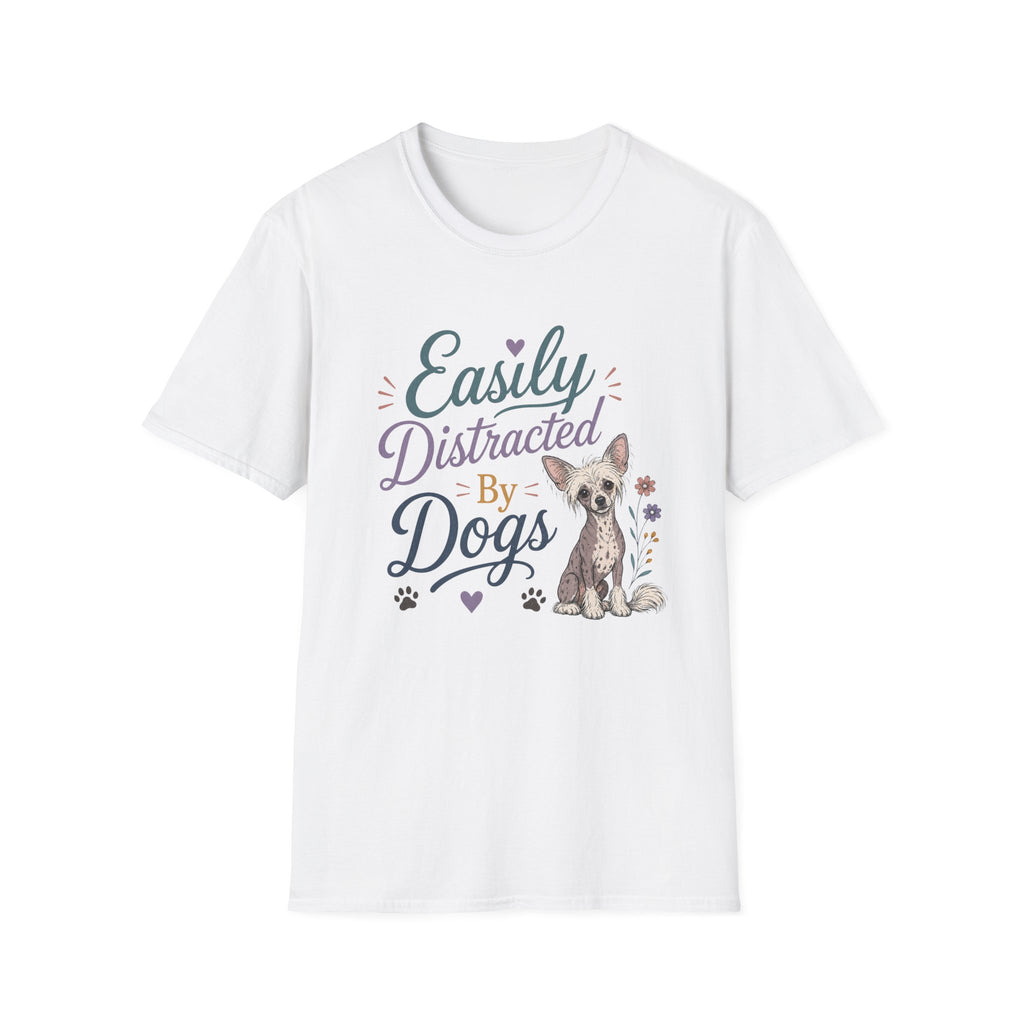 Easily Distracted by Dogs T-Shirt — Chine Crested Dog Lover Tee