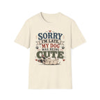 Frenchie Lover T-Shirt — “Sorry I’m Late My Dog Was Being Cute” Cute Puppy Graphic Tee