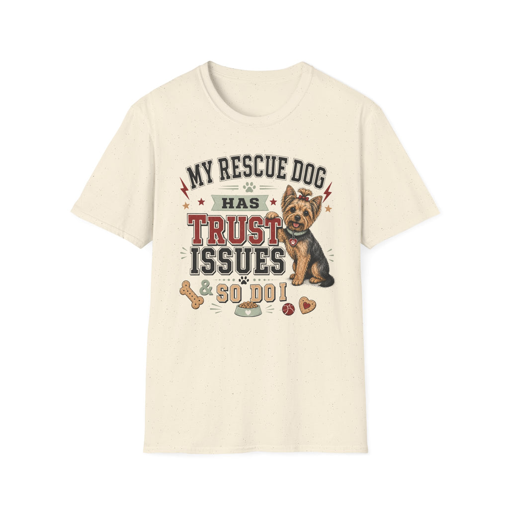 My Rescue Dog Has Trust Issues T-Shirt —Yorki Rescue Dog Owner Tee