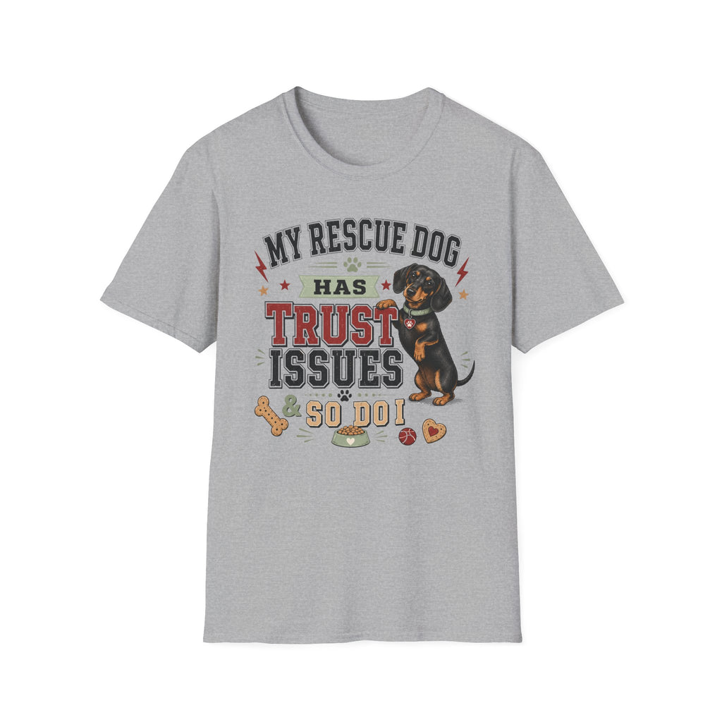 My Rescue Dog Has Trust Issues T-Shirt —Dachshund Rescue Dog Owner Tee