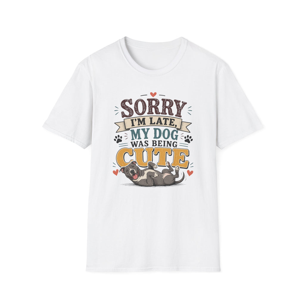 Sorry I'm Late My Dog Was Being Cute T-Shirt — Pit Bull Dog Lover Tee
