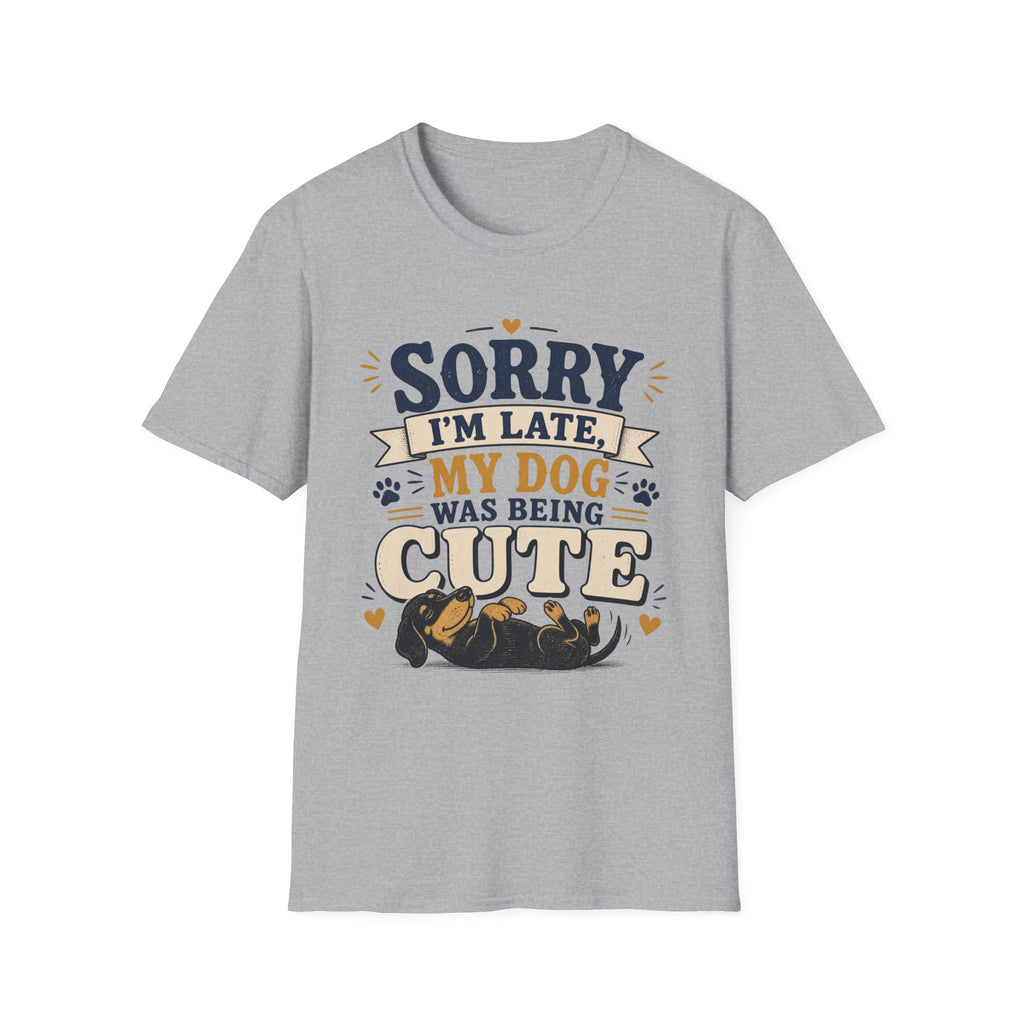 Sorry I'm Late My Dog Was Being Cute T-Shirt — Dachshund Funny Dog Lover Tee