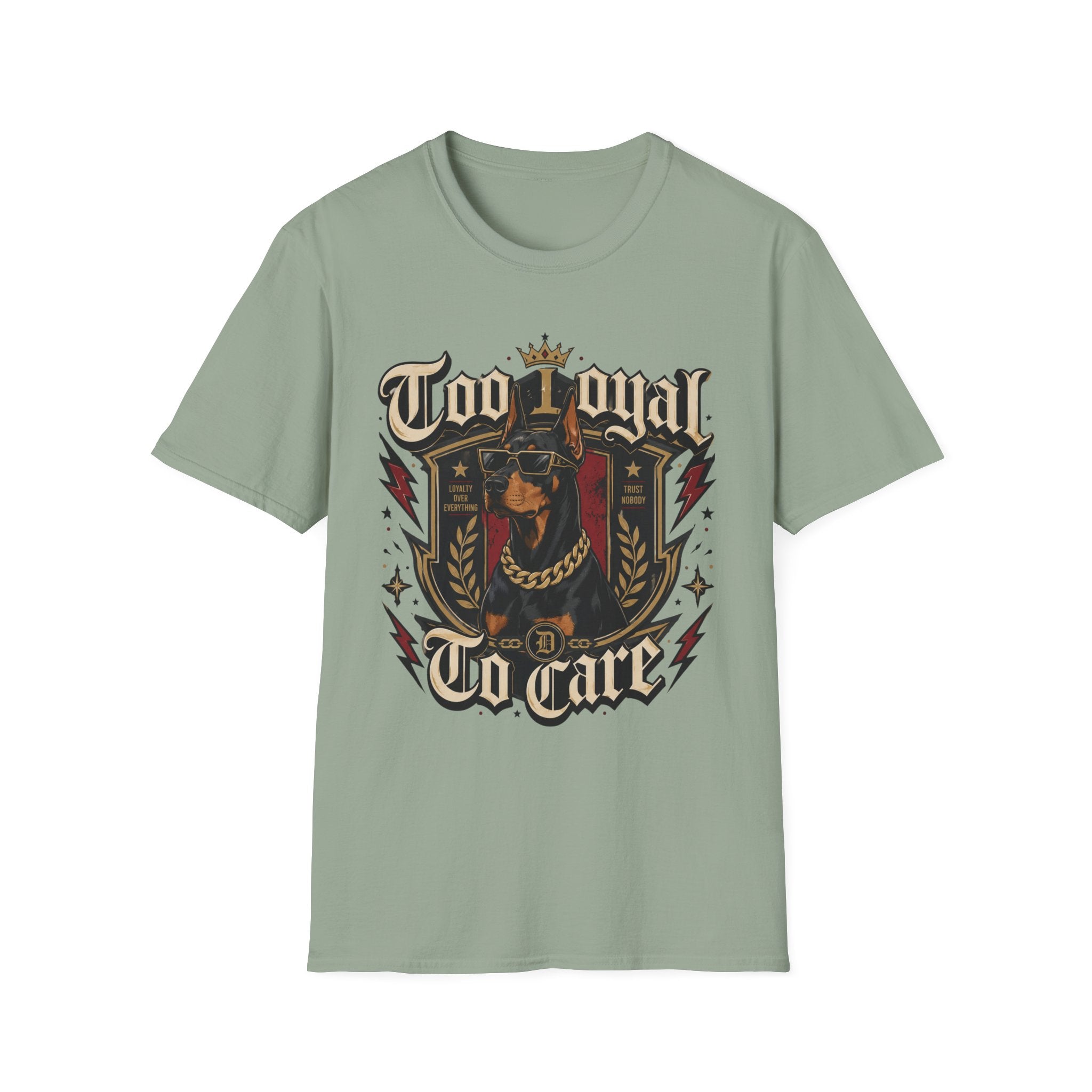 Too Loyal  to Care Doberman T-Shirt