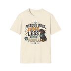 Rescue Dogs Judge Less Than People T-Shirt — Cute Dauschund Rescue Tee