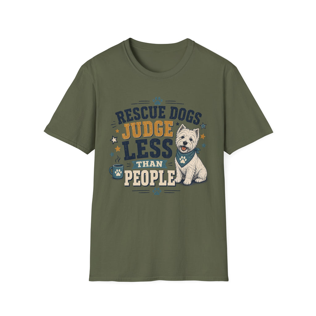 Rescue Dogs Judge Less Than People T-Shirt — Cute Westie Rescue Tee