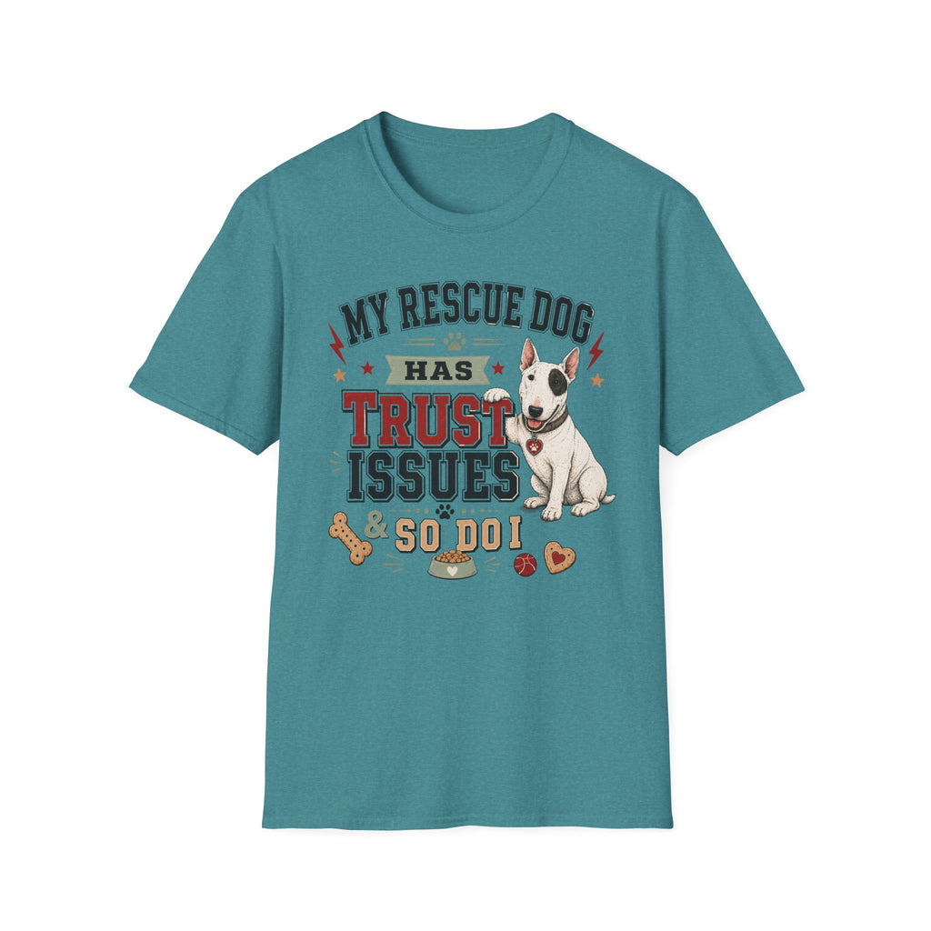 My Rescue Dog Has Trust Issues T-Shirt —Bull Terrier Rescue Dog Owner Tee