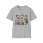 Rescue Dog T-Shirt — "My Rescue Dog Came With Emotional Baggage" Cute Adopted Pup Tee