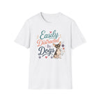 Easily Distracted by Dogs T-Shirt — Chihuahua Dog Lover Tee