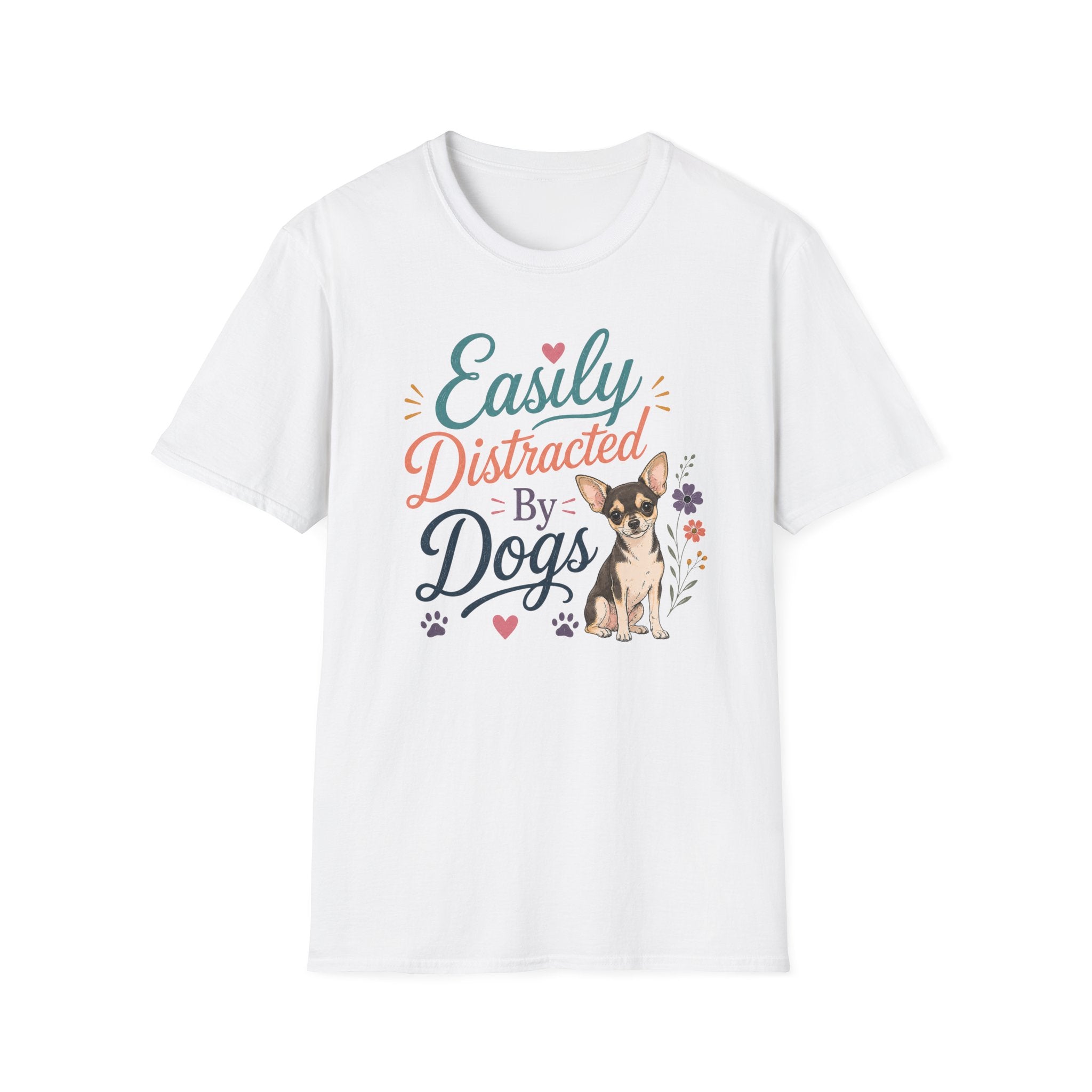 Easily Distracted by Dogs T-Shirt — Chihuahua Dog Lover Tee
