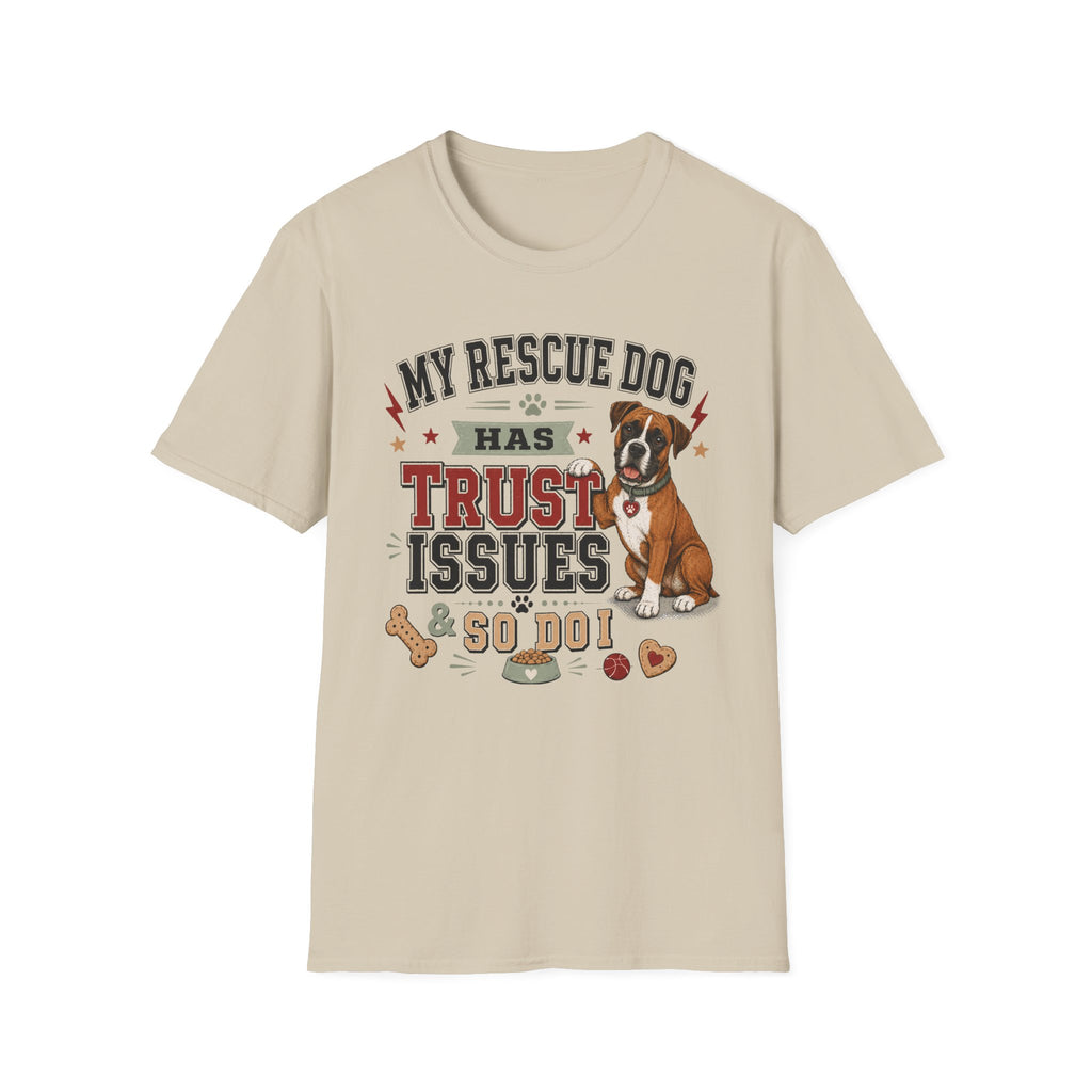 My Rescue Dog Has Trust Issues T-Shirt —Boxer Rescue Dog Owner Tee
