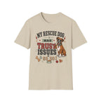 My Rescue Dog Has Trust Issues T-Shirt —Boxer Rescue Dog Owner Tee