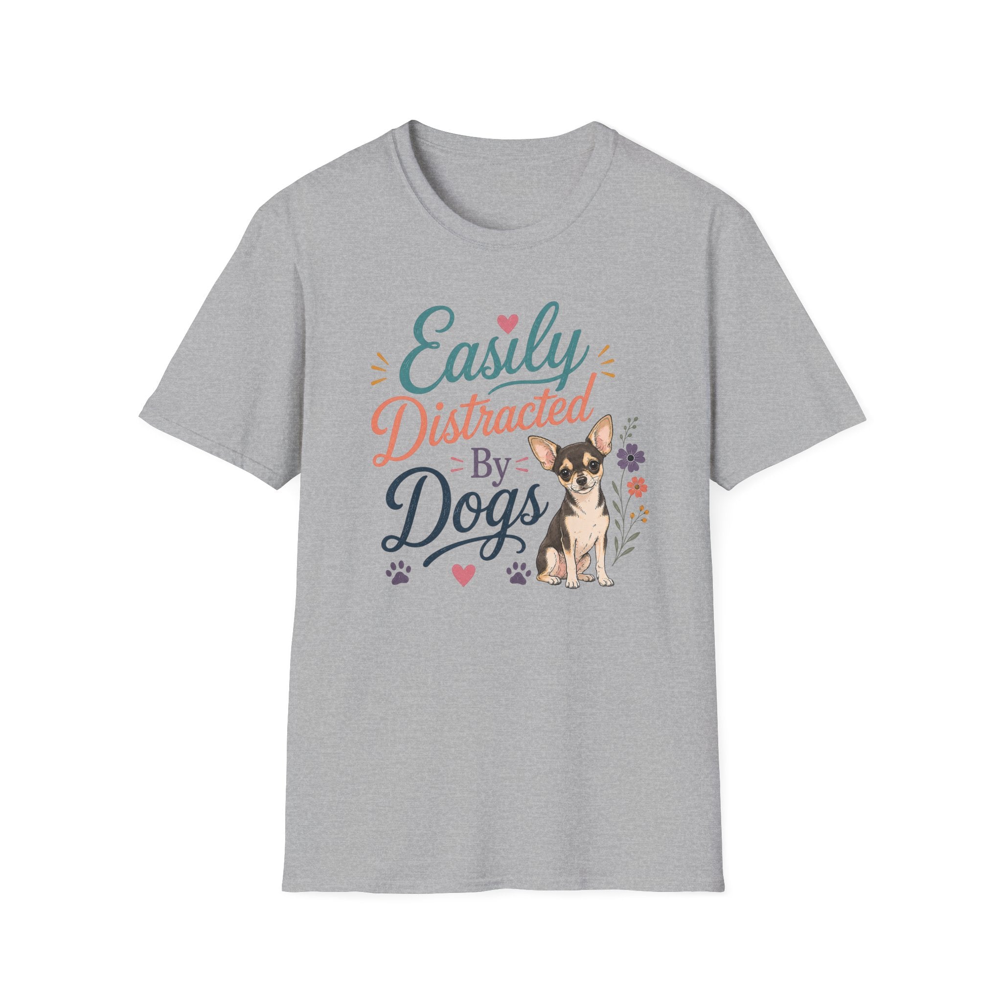 Easily Distracted by Dogs T-Shirt — Chihuahua Dog Lover Tee