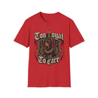 Too Loyal  to Care Doberman T-Shirt