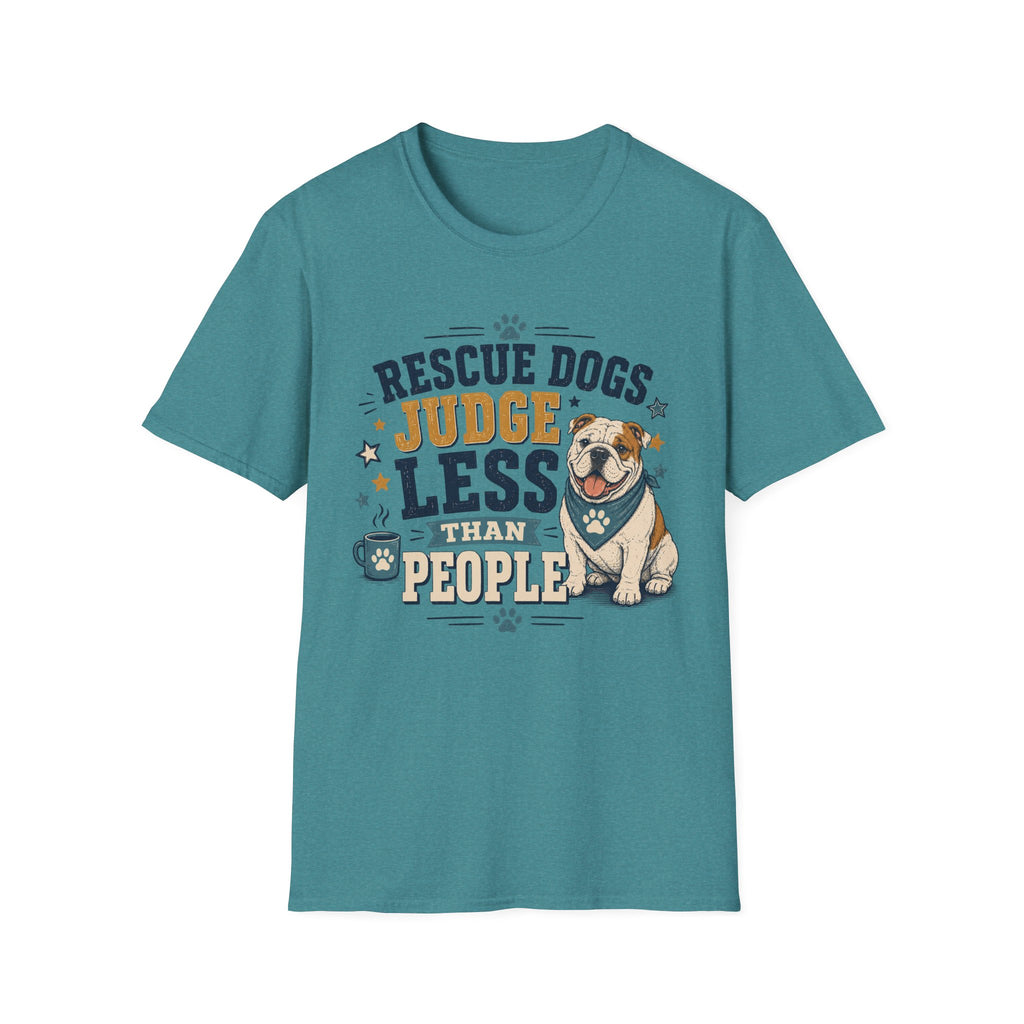 Rescue Dogs Judge Less Than People T-Shirt — Cute Bull Dog Rescue Tee