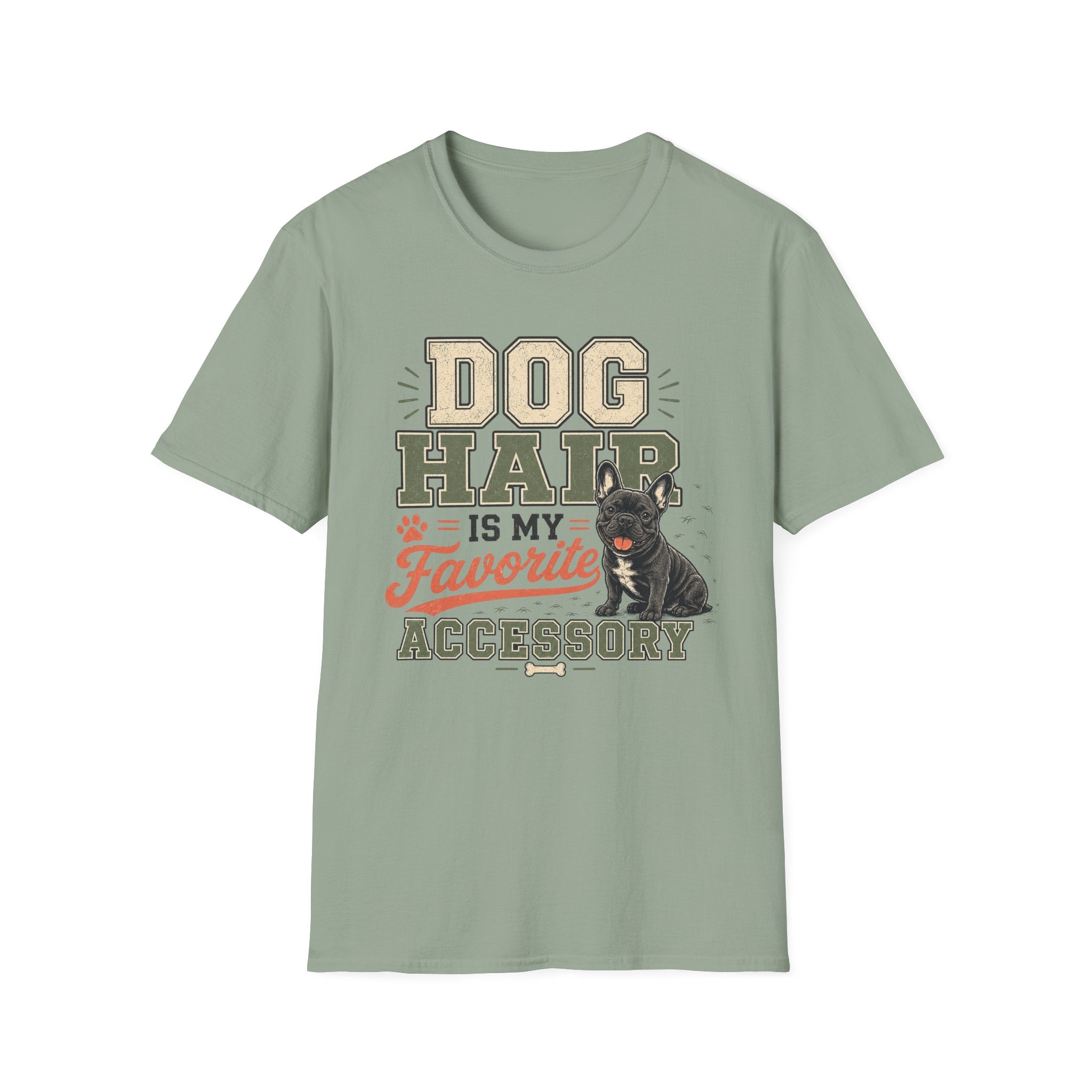 Dog Hair Is My Favorite Accessory T-Shirt — Frenchie Dog Lover Tee