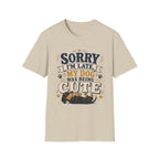 Sorry I'm Late My Dog Was Being Cute T-Shirt — Dachshund Funny Dog Lover Tee