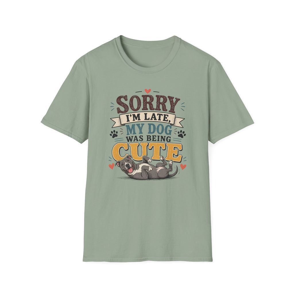 Sorry I'm Late My Dog Was Being Cute T-Shirt — Pit Bull Dog Lover Tee