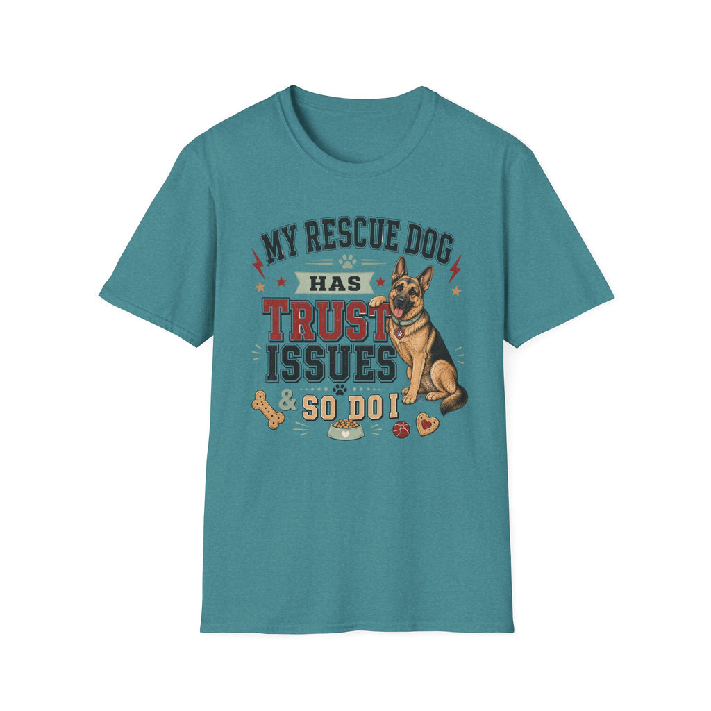 My Rescue Dog Has Trust Issues T-Shirt —German Shepherd Rescue Dog Owner Tee
