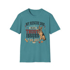 My Rescue Dog Has Trust Issues T-Shirt —German Shepherd Rescue Dog Owner Tee