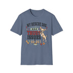 My Rescue Dog Has Trust Issues T-Shirt —Chihuahua Rescue Dog Owner Tee