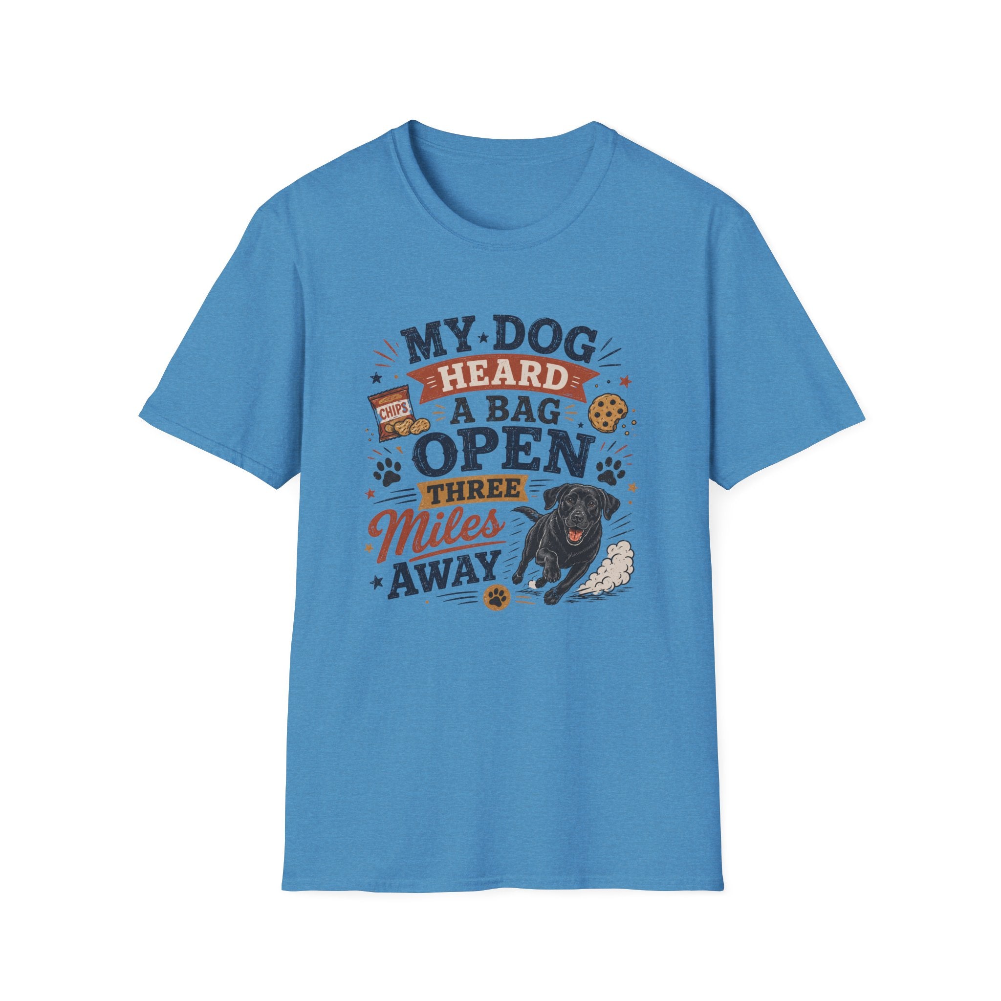 Dog Lover T-Shirt — "My Dog Heard A Bag Open Three Miles Away" Funny Pet Tee