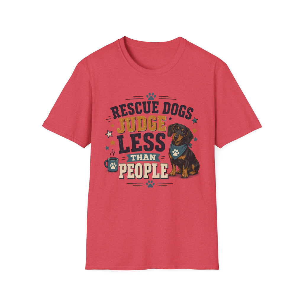 Rescue Dogs Judge Less Than People T-Shirt — Cute Dauschund Rescue Tee