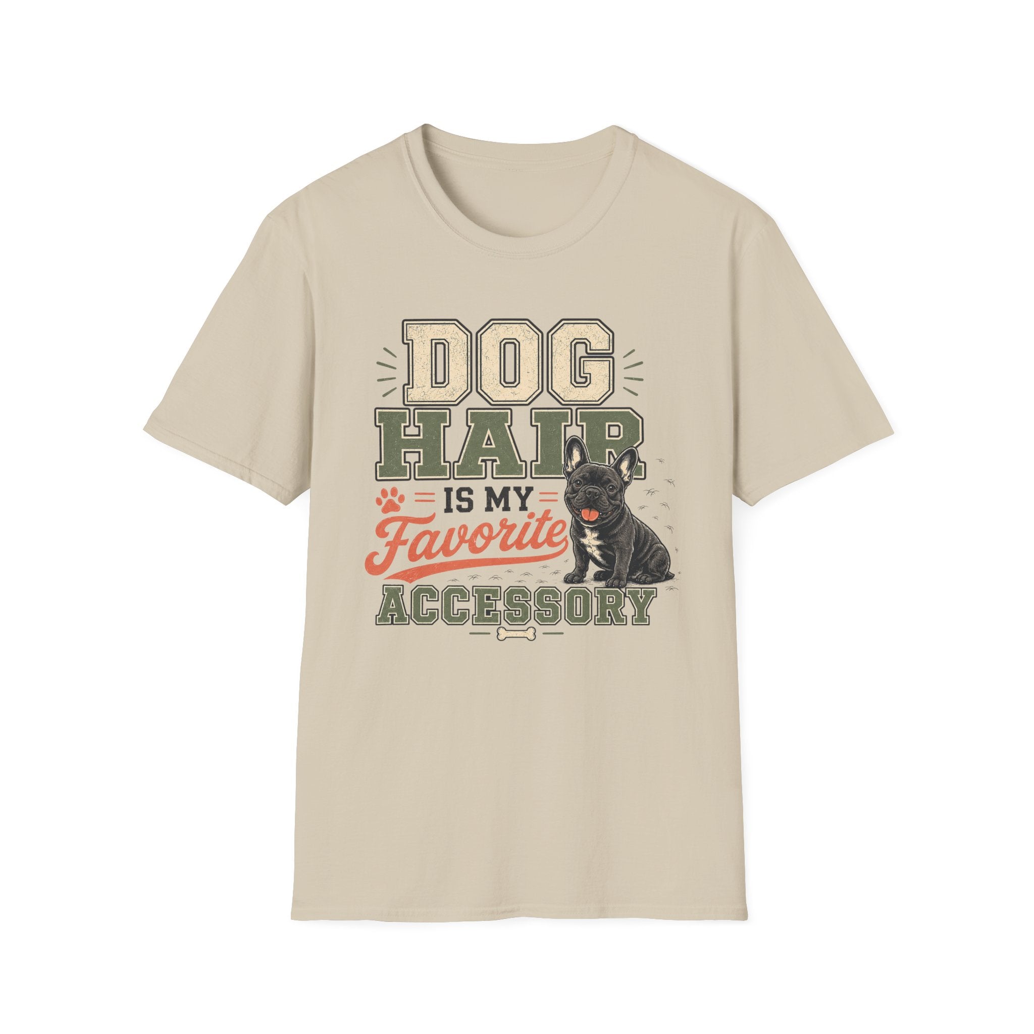 Dog Hair Is My Favorite Accessory T-Shirt — Frenchie Dog Lover Tee