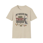 My Rescue Dog Has Trust Issues T-Shirt —Chinese Crested Rescue Dog Owner Tee