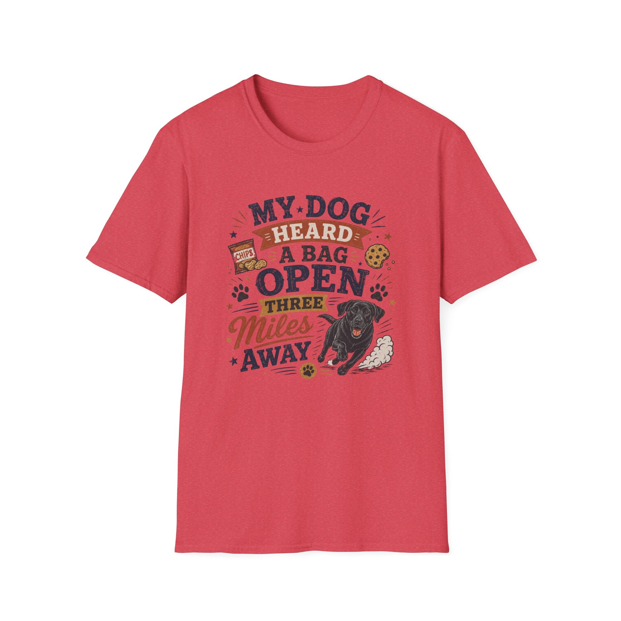 Dog Lover T-Shirt — "My Dog Heard A Bag Open Three Miles Away" Funny Pet Tee