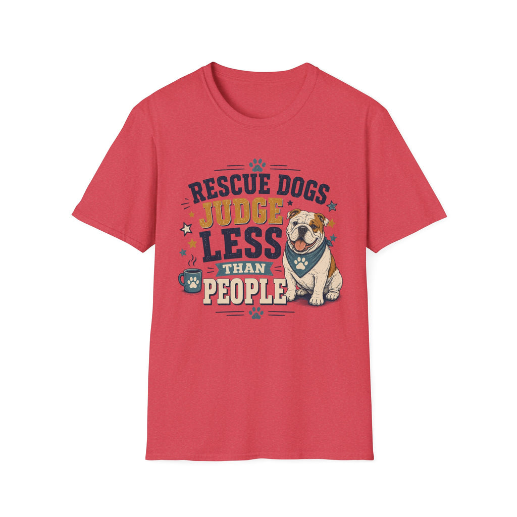 Rescue Dogs Judge Less Than People T-Shirt — Cute Bull Dog Rescue Tee