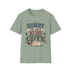 Frenchie Lover T-Shirt — “Sorry I’m Late My Dog Was Being Cute” Cute Puppy Graphic Tee