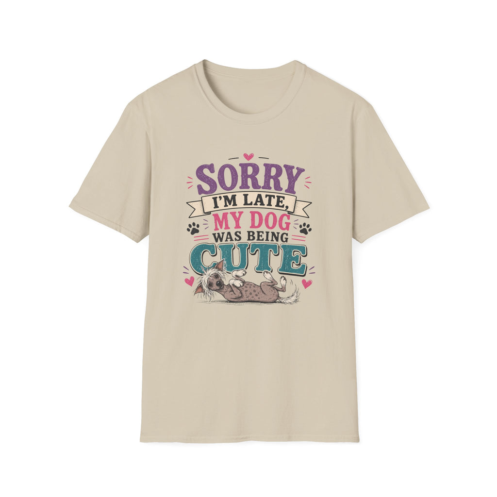 Sorry I'm Late My Dog Was Being Cute T-Shirt — Chinese Crested Dog Lover Tee