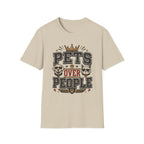 Pets Over People T-Shirt — Funny Dog & Cat Lover Tee