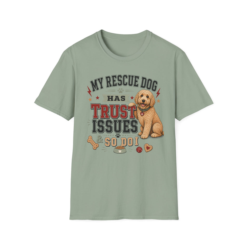 My Rescue Dog Has Trust Issues T-Shirt —Golden Doodle Rescue Dog Owner Tee