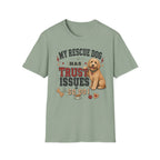 My Rescue Dog Has Trust Issues T-Shirt —Golden Doodle Rescue Dog Owner Tee