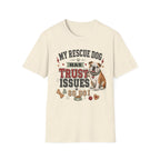 My Rescue Dog Has Trust Issues T-Shirt —Bull Dog Rescue Dog Owner Tee