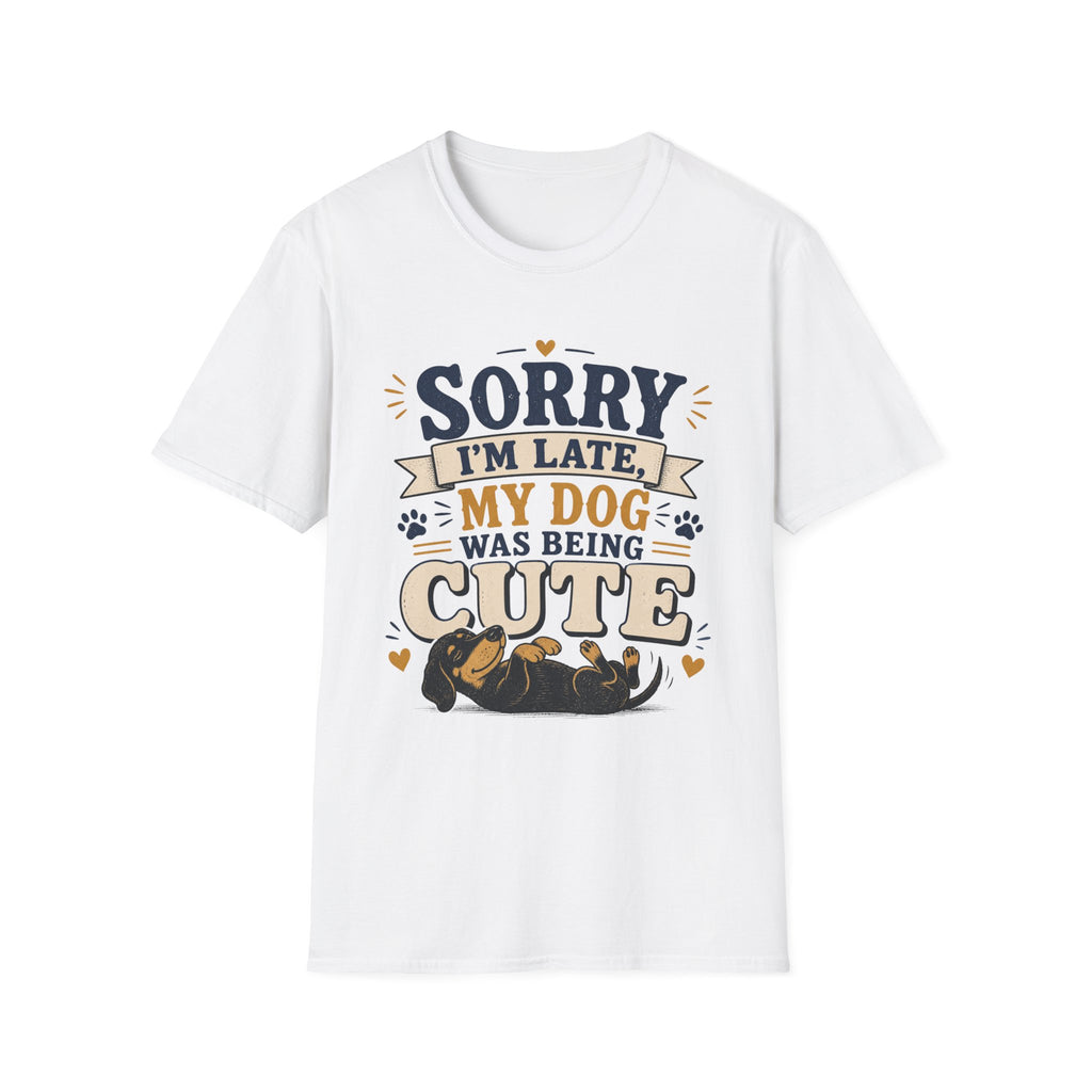Sorry I'm Late My Dog Was Being Cute T-Shirt — Dachshund Funny Dog Lover Tee