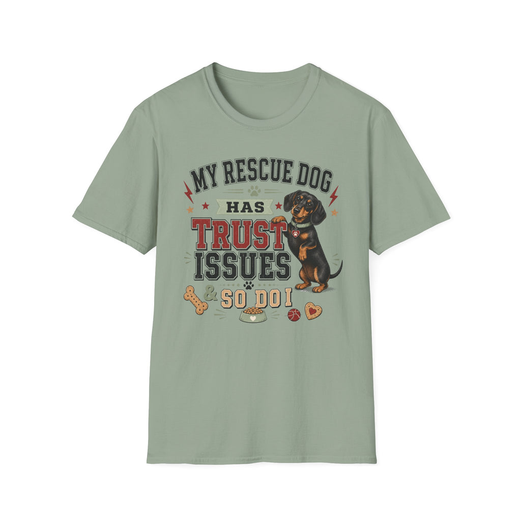 My Rescue Dog Has Trust Issues T-Shirt —Dachshund Rescue Dog Owner Tee