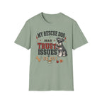 My Rescue Dog Has Trust Issues T-Shirt —Schnauzer Rescue Dog Owner Tee