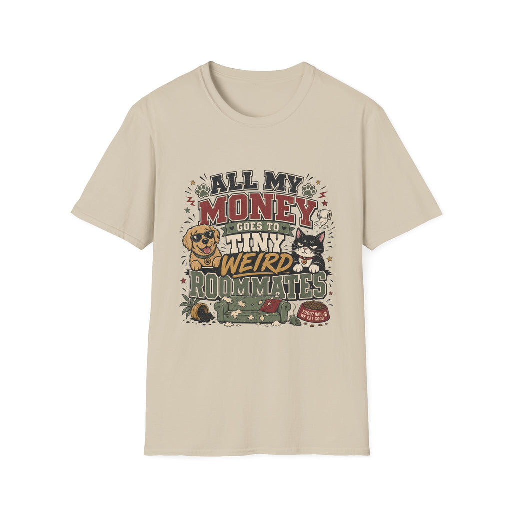 T-Shirt — "All My Money Goes to My Tiny Weird Roommates" Funny Pet Lover Tee